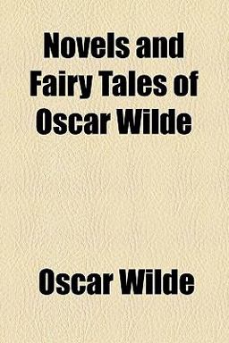 Novels and Fairy Tales of Oscar Wilde