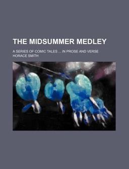 The Midsummer Medley; a Series of Comic Tales in Prose and Verse