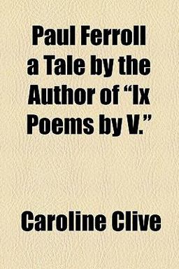 Paul Ferroll a Tale by the Author of 'Ix Poems by V.'