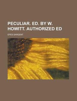 Peculiar Ed by W Howitt Authorized Ed