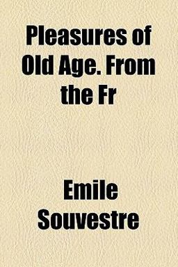 Pleasures of Old Age from the Fr