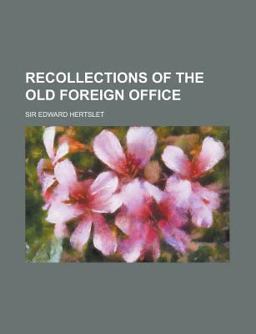 Recollections of the Old Foreign Office