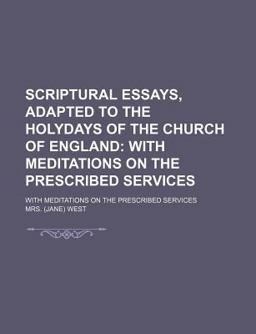 Scriptural Essays, Adapted to the Holydays of the Church of England Scriptural Essays, Adapted to the Holydays of the Church of England