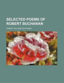 Selected Poems of Robert Buchanan