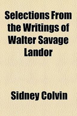 Selections from the Writings of Walter Savage Landor