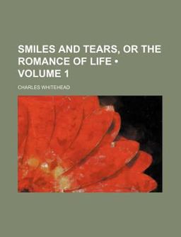 Smiles and Tears, or the Romance of Life