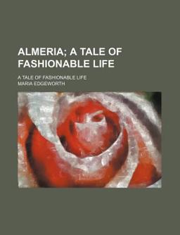 Almeria; a Tale of Fashionable Life