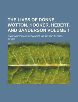 The Lives of Donne, Wotton, Hooker, Hebert, and Sanderson
