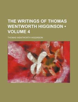 The Writings of Thomas Wentworth Higginson