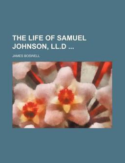 The Life of Samuel Johnson, Ll D