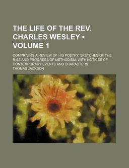 The Life of the Rev Charles Wesley
