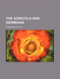 The Agricola and Germania