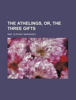 The Athelings; or, the Three Gifts