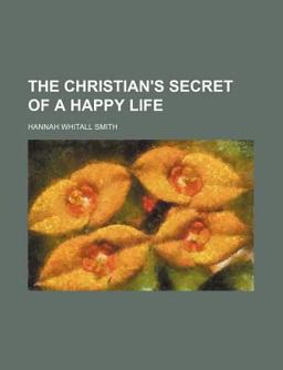 The Christian's Secret of a Happy Life