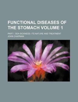 Functional Diseases of the Stomach; Part I Sea-Sickness