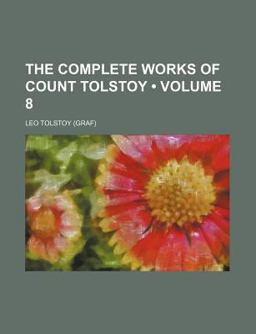 The Complete Works of Count Tolstoy