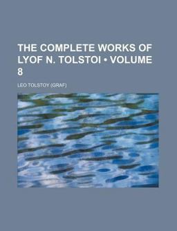 The Complete Works of Lyof N Tolstoi
