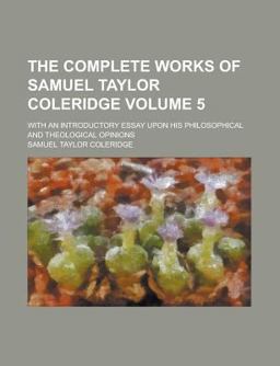 The Complete Works of Samuel Taylor Coleridge