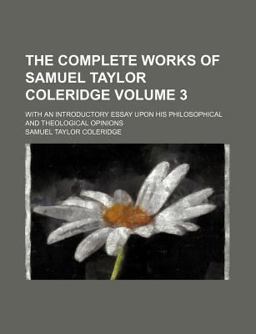 The Complete Works of Samuel Taylor Coleridge