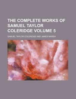 The Complete Works of Samuel Taylor Coleridge
