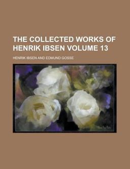 The Collected Works of Henrik Ibsen