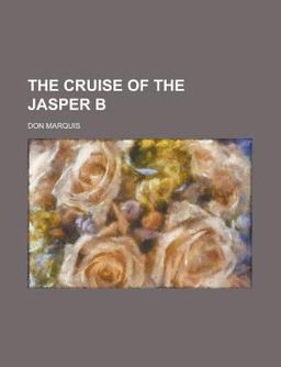 The Cruise of the Jasper B The Cruise of the Jasper B