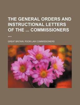 The General Orders and Instructional Letters of the Commissioners