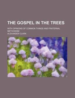 The Gospel in the Trees The Gospel in the Trees