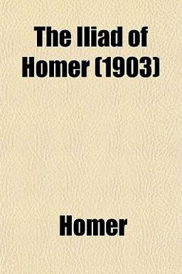 The Iliad of Homer