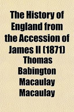 The History of England from the Accession of James II
