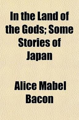 In the Land of the Gods; Some Stories of Japan