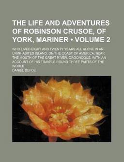 The Life and Adventures of Robinson Crusoe, of York, Mariner