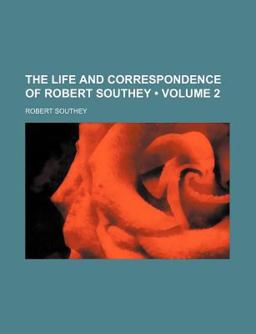 The Life and Correspondence of Robert Southey