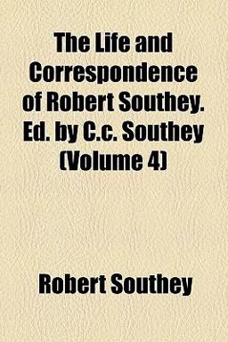 The Life and Correspondence of Robert Southey