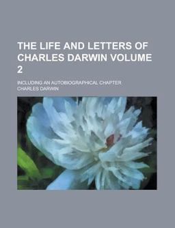 The Life and Letters of Charles Darwin