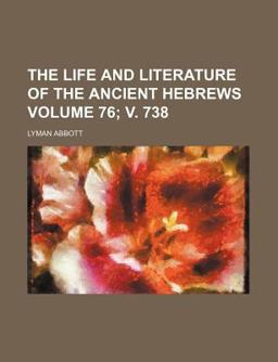The Life and Literature of the Ancient Hebrews