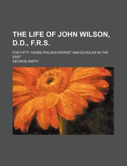 The Life of John Wilson, D D , F R S