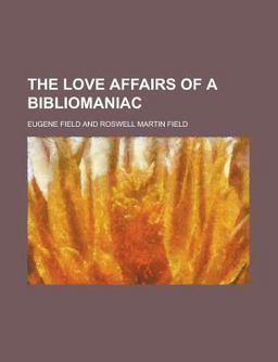 The Love Affairs of a Bibliomaniac