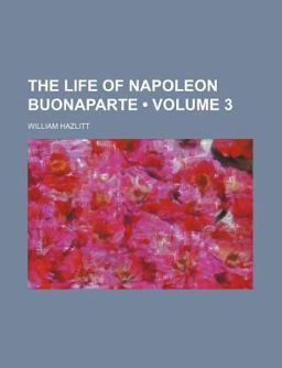 The Life of Napoleon Buonaparte