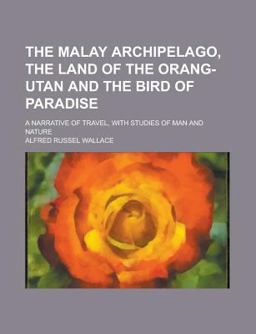 The Malay Archipelago The Malay Archipelago