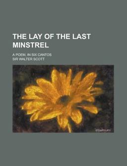 The Lay of the Last Minstrel