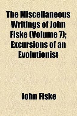 The Miscellaneous Writings of John Fiske