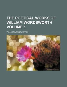The Poetical Works of William Wordsworth