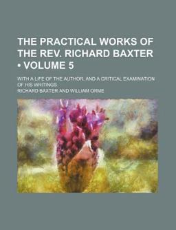 The Practical Works of the Rev Richard Baxter