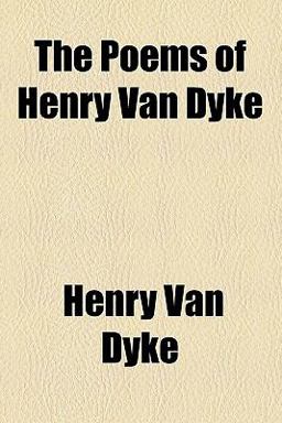 The Poems of Henry Van Dyke