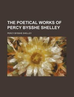The Poetical Works of Percy Bysshe Shelley
