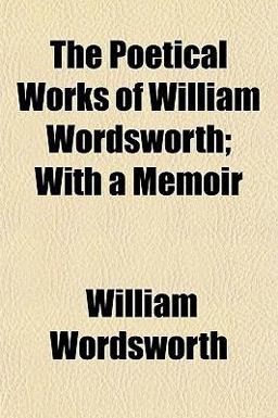 The Poetical Works of William Wordsworth