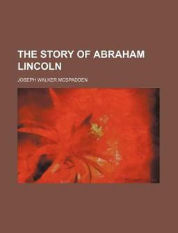 The Story of Abraham Lincoln