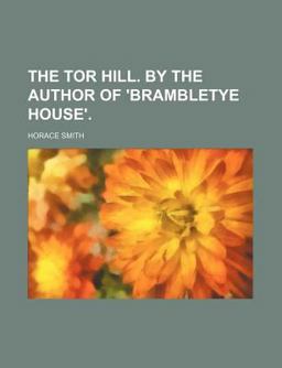 The Tor Hill by the Author of 'Brambletye House'