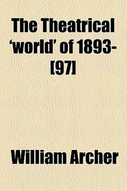 The Theatrical 'World' Of 1893-[97]